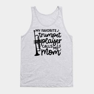 My Favorite Trumpet Player Calls Me Mom Marching Band Cute Funny Tank Top